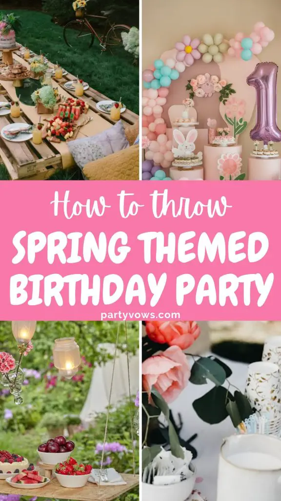 how to throw a Spring themed birthday party